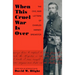 When This Cruel War Is Over: The Civil War Letters of Charles Harvey Brewster