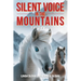 Silent Voice in the Mountains: Volume 1