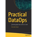 Practical Dataops: Delivering Agile Data Science at Scale