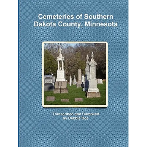 Cemeteries of Southern Dakota County, Minnesota