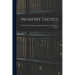 Infantry Tactics: Or, Rules for the Exercise and Manoeuvres of the United States' Infantry