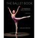 The Ballet Book: The Young Performer's Guide to Classical Dance