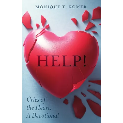 Help! Cries the Heart: A Devotional