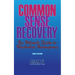 Common Sense Recovery: An Atheist's Guide to Alcoholics Anonymous