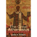 The Great Athanasius: An Introduction to His Life and Work