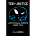 Teen Justice: Justice Has a Curfew--Book Two
