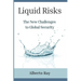 Liquid Risks: The New Challenges to Global Security