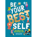 Be Your Best Self: Life Skills for Unstoppable Kids