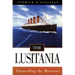 The Lusitania: Unravelling the Mysteries