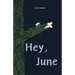 Hey, June
