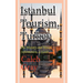 Istanbul Tourism, Turkey: The History and Travel Information, a Guide