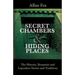 Secret Chambers and Hiding Places: The Historic, Romantic & Legendary Stories & Traditions About Hiding Holes, Secret Chambers, Etc.