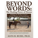Beyond Words: The Healing Power of Horses: Bridging the Worlds of Equine Assisted Therapy and Psychotherapy
