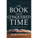 The Book That Conquered Time: How the Bible Came to Be