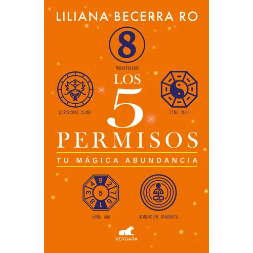 Los 5 Permisos: Tu Mágica Abundancia / The 5 Consents. Your Magical Abundance