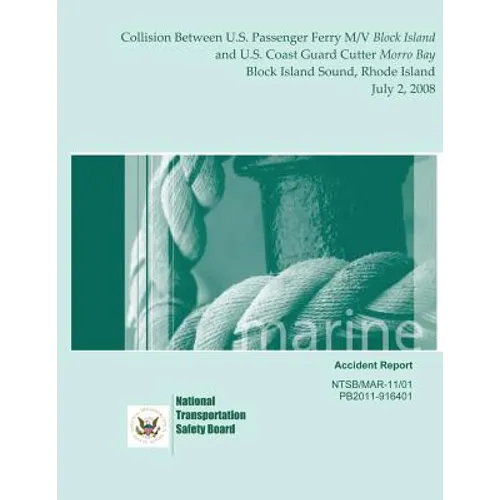 Marine Accident Report: Collision Between U.S. Passenger Ferry M/V Block Island and U.S. Coast Guard Cutter Morro Bay Block Island Sound, Rhod