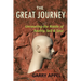 The Great Journey: Unraveling the Riddle of Reality, Self & Soul
