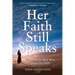 Her Faith Still Speaks: Women of the Bible Who Shape Our Faith