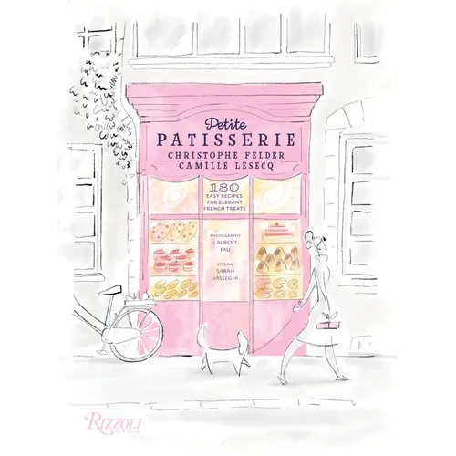 Petite Patisserie: 180 Easy Recipes for Elegant French Treats