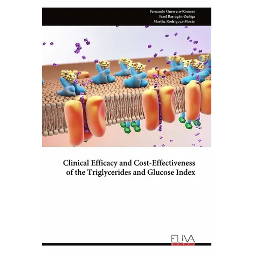 Clinical Efficacy and Cost-Effectiveness of the Triglycerides and Glucose Index