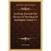 An Essay Towards The Theory Of The Ideal Or Intelligible World V1