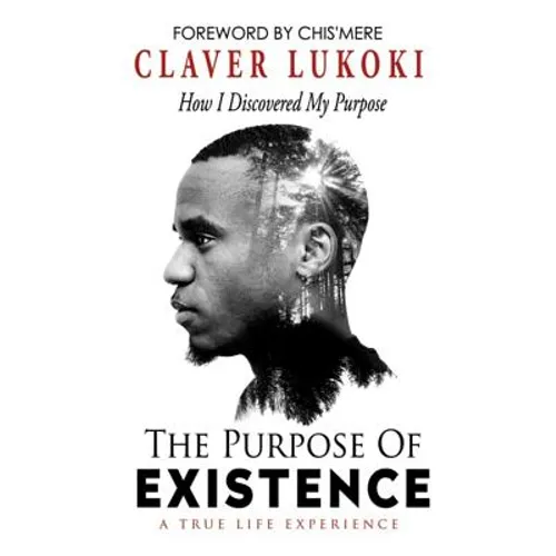 The Purpose of Existence: How I Discovered My Purpose