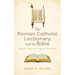The Roman Catholic Lectionary and the Bible: Analysis, Conclusions, Suggested Alternatives