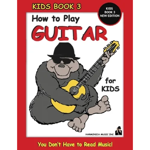 How to Play Guitar for Kids - Kids Book 3 New Edition