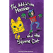 The Addiction Monster and the Square Cat