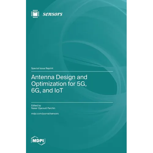 Antenna Design and Optimization for 5G, 6G, and IoT
