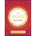 The Signs in Love: An Interactive Cosmic Road Map to Finding Love That Lasts