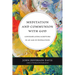 Meditation and Communion with God: Contemplating Scripture in an Age of Distraction