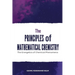 The Principles of Mathematical Chemistry