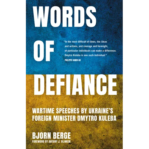 Words of Defiance: Wartime Speeches by Ukraine's Foreign Minister Dmytro Kuleba