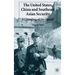 The United States, China and Southeast Asian Security: A Changing of the Guard?
