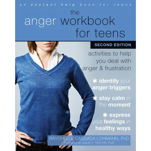 The Anger Workbook for Teens: Activities to Help You Deal with Anger and Frustration