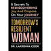 Tomorrow's Resilient Woman: 8 Secrets To Rediscovering Joy & Purpose On Your Journey: 8 Secrets