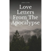 Love Letters From The Apocalypse