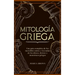 Mitología Griega: Una guía completa de los increíbles mitos y leyendas de los dioses, héroes y monstruos griegos
