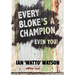 Every Bloke's a Champion... Even You!