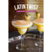 Latin Twist: Traditional and Modern Cocktails