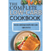 The Complete Low-Carb Cookbook: The Best Homemade Recipes For A Low-Carb Lifestyle