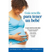 Guia Sencilla Para Tener Un Bebe [The Simple Guide to Having a Baby]: Lo Que Usted Necesita Saber