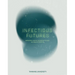 Infectious Futures: Reflections, Visions, and Worlds Through and Beyond COVID-19