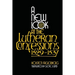 A New Look at the Lutheran Confessions 1529-1537