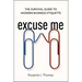 Excuse Me: The Survival Guide to Modern Business Etiquette