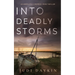 INTO DEADLY STORMS an absolutely gripping crime thriller