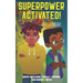 Superpower Activated!: The Adventurous Tales of Maximus and O'Shea