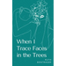 When I Trace Faces in the Trees
