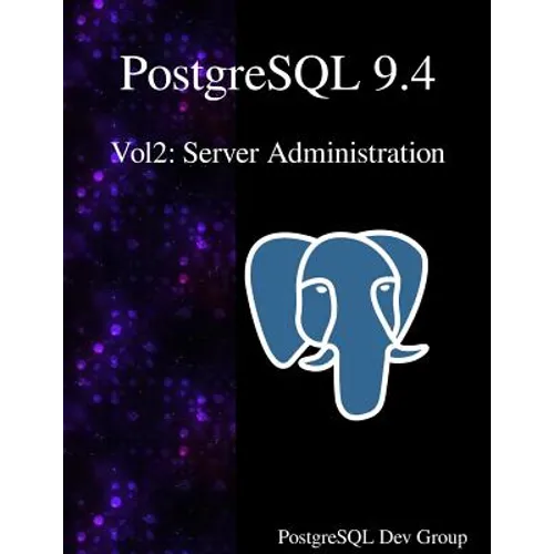 PostgreSQL 9.4 Vol2: Server Administration